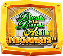 breakDaBankAgainMegaways